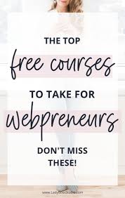 The Top Online Courses For Entrepreneurs Lady Boss Studio In 2020 Online Business Courses Free Courses Online Courses