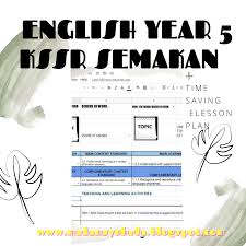 Grade 5 students, who are mostly around 10 or 11 years of age, are on the threshold of teenage, and have been called 'tweens'. Madam Syuhada S Blog For Su Pbs And Pbd English Lesson E Lesson Plan Template For English Year 5 Kssr Semakan
