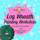Log Wreath Painting Workshop event image