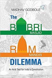 Ever since independence, babri masjid was the symbol of indian secularism. The Babri Masjid Ram Mandir Dildemma Godbole Madhav Amazon De Bucher