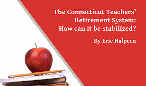 The Connecticut Teachers Retirement System Can It Be