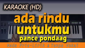 Ada rindu untukmu#hiburan sobat terimakasih sdh menemani. Karaoke Ada Rindu Untukmu Nada Pria Pance Pondaag Lirik Tanpa Vokal Chords Chordify