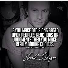 Love This Quote Heath Ledger Quotes Words Quotes Quotes