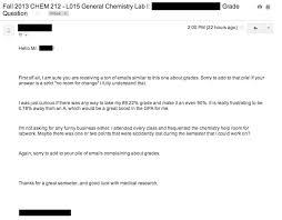 Professors have lots of students, so it's important to tell them your name and the class you're attending. Professor Destroys Student In Email After He Asks For A Grade Bump Business Insider