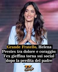 Grande Fratello, Helena Prestes tra dolore e coraggio: l'ex gieffina torna sui social dopo la perdita del padre Leggi l'articolo completo al link in bio o nelle stories #grandefratello #helenaprestes