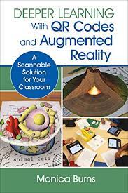 Maybe you would like to learn more about one of these? Deeper Learning With Qr Codes And Augmented Reality A Scannable Solution For Your Classroom Corwin Teaching Essentials English Edition Ebook Burns Monica Amazon De Kindle Shop