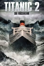 Die titanic 2 (auch titanic ii) ist ein geplantes kreuzfahrtschiff, das eine große ähnlichkeit mit der weltbekannten titanic von 1912 erhalten soll. Titanic 2 Die Ruckkehr 2010 Film Cinema De
