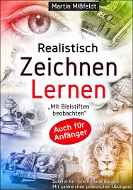 Zum thema tiere zeichnen lernen raubkatzen gibt es hier mehrere anleitungen schritt für schritt in bildern für löwe, tiger und jaguar. Realistisch Zeichnen Lernen Von Martin Missfeldt Buch Pdf