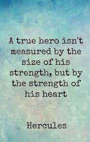100 Inspirational Quotes That Will Give You Strength During Hard Times Superhero Quotes Hero Quotes Disney Quotes