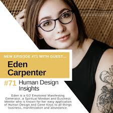 Human Design Insights with guest Eden Carpenter