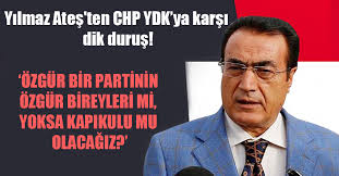 Yılmaz Ateş'ten CHP YDK'ya karşı dik duruş!