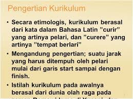 Secara etimologis, kurikulum berasal dari bahasa yunani, yaitu curir dan curere yang merupakan. Konsep Dasar Kurikulum Ppt Download