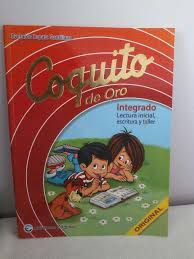 Al principio solo podías identificar las bonitas ilustraciones pues las letras aún tenian un significado misterioso; Coquito De Oro Book Cover Books Cover