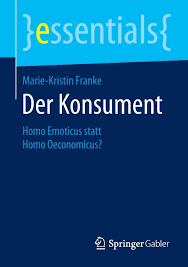 Musik wirkt sogar auf unsere gene. Der Konsument Homo Emoticus Statt Homo Oeconomicus Essentials German Edition Franke Marie Kristin 9783658051884 Amazon Com Books