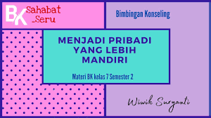 Maybe you would like to learn more about one of these? Menjadi Pribadi Yang Mandiri Materi Bk Kelas 7 Semester 2 Daring Youtube