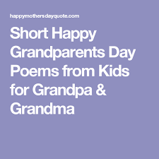 Short Happy Grandparents Day Poems From Kids For Grandpa Grandma Grandparents Day Poem Grandparents Day Happy Grandparents Day