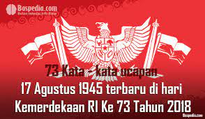 Merdeka 2018 yang ke berapa. 74 Kata Kata Ucapan 17 Agustus 1945 Terbaru Di Hari Kemerdekaan Ri Ke 74 Tahun 2019 Bospedia