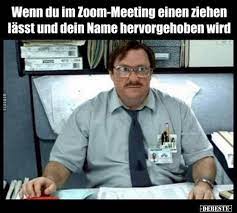 Lustig's work experience with the town over the last 15 years and said there is no better candidate for the director of public works position. Wenn Du Im Zoom Meeting Einen Ziehen Lasst Und Dein Name Lustige Bilder Spruche Witze Echt Lustig