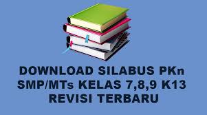 Buku siswa matematika kelas vii smp/mts kurikulum 2013 ditulis dengan berdasarkan pada materi dan kompetensi yang disesuaikan dengan standar internasonal tersebut. Download Silabus Pkn Smp Mts Kelas 7 8 9 K13 Revisi Terbaru Kang Andi Net