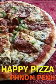 phnom penh had happy pizza two of my favourite things combined how could i not this isn t some when in rome story i spec whole food recipes pizza recipes
