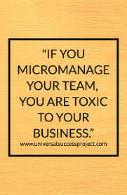 38 Of Employees Rate Their Boss As Horrible If You Lead Through Micromanagement I Guarante Business Growth Quotes Leadership Quotes Leadership Quotes Work