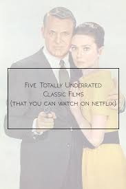 Five Underrated Classic Films To Watch On Netflix Movies Quotes Scene Classic Movies On Netflix Classic Films