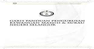 Menguruskan pentadbiran masjid / surau seluruh negeri selangor. Garis Panduan Pengurusan Kewangan Masjid Dan Surau Pdf Document