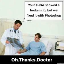 Undress brad pitt and christina aguilera in more places than just your mind! Your Xray Showed A Broken Rib But We Have Fixed It With Photoshop Meme Memezila Com