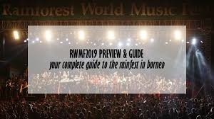The rainforest world music festival 2019 is finally here. Rwmf2019 Preview Guide Details On Performers Tickets What To Expect And Tips Kuchingborneo