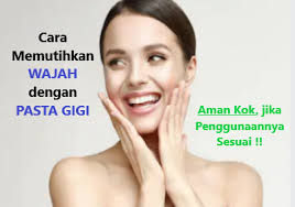 Cara Memutihkan Wajah Dengan Pasta Gigi Simple Kok Edisutanto Com