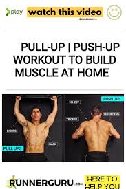 I might throw in some leg or core work but for the most part each workout was 75% just dips or pull ups. Pull Up Push Up Workout To Build Muscle At Home Runnerguru Push Up Workout Pull Up Workout Muscle Building Workouts