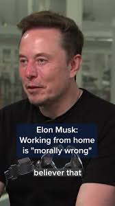 Elon Musk Working from home is morally wrong #ElonMusk #WorkFromHome  #RemoteWorkDebate #Productivity #EthicsInWorkplace #TechCEOViews