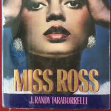 Call Her Miss Ross: The Unauthorized Biography of Diana Ross