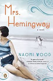 Mrs Hemingway A Novel By Naomi Wood Https Www Amazon Com Dp 0143124617 Ref Cm Sw R Pi Dp U X Cypxbbhdaj8em Naomi Woods Novels Hemingway
