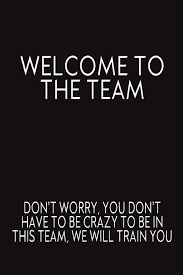 About to welcome someone to your group? Welcome To The Team Journal With Funny Prompts And Sarcastic Quotes Inside Hilarious Gag Gift For Coworkers Adults Office Friends Men And Women M N Press 9781670234186 Amazon Com Books