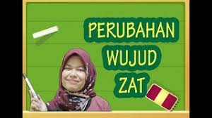Perubahan Wujud Zat Pengertian Contoh Materi Ipa Youtube