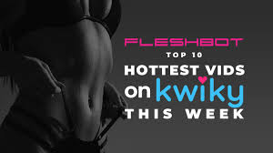Top 10 Hottest Videos On Kwiky This Week - Fleshbot