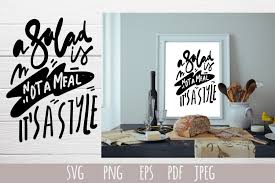 Download free svg vectors for commercial use. Food Lettering Svg A Salad Is Not A Meal It S A Style 677004 Hand Lettered Design Bundles