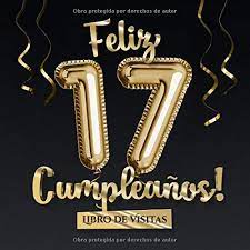 Cumpleaños miércoles 9 de junio de 2021. Feliz 17 Cumpleanos Libro De Visitas Decoracion Para El 17 Cumpleanos Regalo Originale Para Hombre Y Mujer 17 Anos Libro De Firmas Para Y Fotos De Los