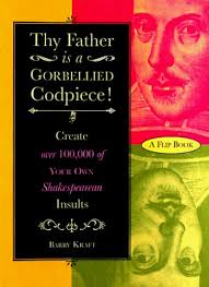 Thy Father is a Gorbellied Codpiece!