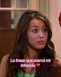 Hannah Montana Frase