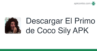 Primo app is a free communication application that allows you to call and give free message to loved ones around the globe. El Primo De Coco Sily Apk 1 0 Aplicacion Android Descargar
