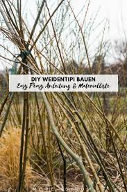 Weidentipi Mit Kindern Bauen So Geht S Plus Eine Unvergessliche Housewarming Party More Is Now Weidentipi Tipi Weiden