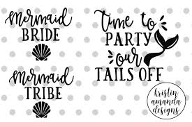 Free Mermaid Bride Bundle Time To Party Our Tails Off Bachelorette Svg Dxf Eps Png Cut File Cricut Silhouette Crafter File Free Svg Images
