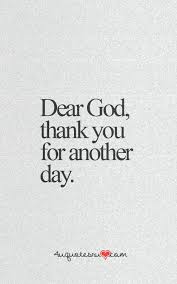 Dear God Thank You For Another Day Pictures Photos And Images For Facebook Tumblr Pinterest And Twitter