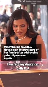 Mindy Kaling says BJ Novak is an 'integral part' of her family after  addressing paternity