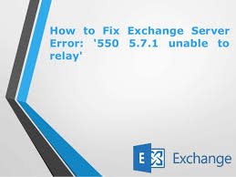 The smtp mail system returned the following error: How To Fix Exchange Server Error 550 5 7 1 Unable To Relay