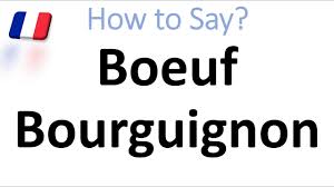 How To Say Boeuf Bourguignon Correctly French Cuisine Pronunciation Beef Red Wine Stew Youtube