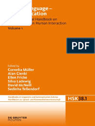 Handbucher Zur Sprach Und Kommunikationswissenschaft 38 1 Cornelia Muller Alan Cienki Ellen Fricke Silva H Ladewig David Mcneill Sedinha Tessendorf Eds Body Language Communication An I Gesture Communication Nach modernem verständnis handelt es sich um körperlichen ausdruck, also mimik und gestik, ohne worte. handbucher zur sprach und