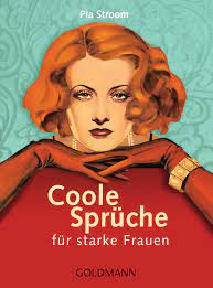 Coole bilder schöne bilder kurvige models hautenge kleider mädchen fotos waden schöne frauen kleidung schöne hintern. Pia Stroom Coole Spruche Fur Starke Frauen Little Book Goldmann Verlag